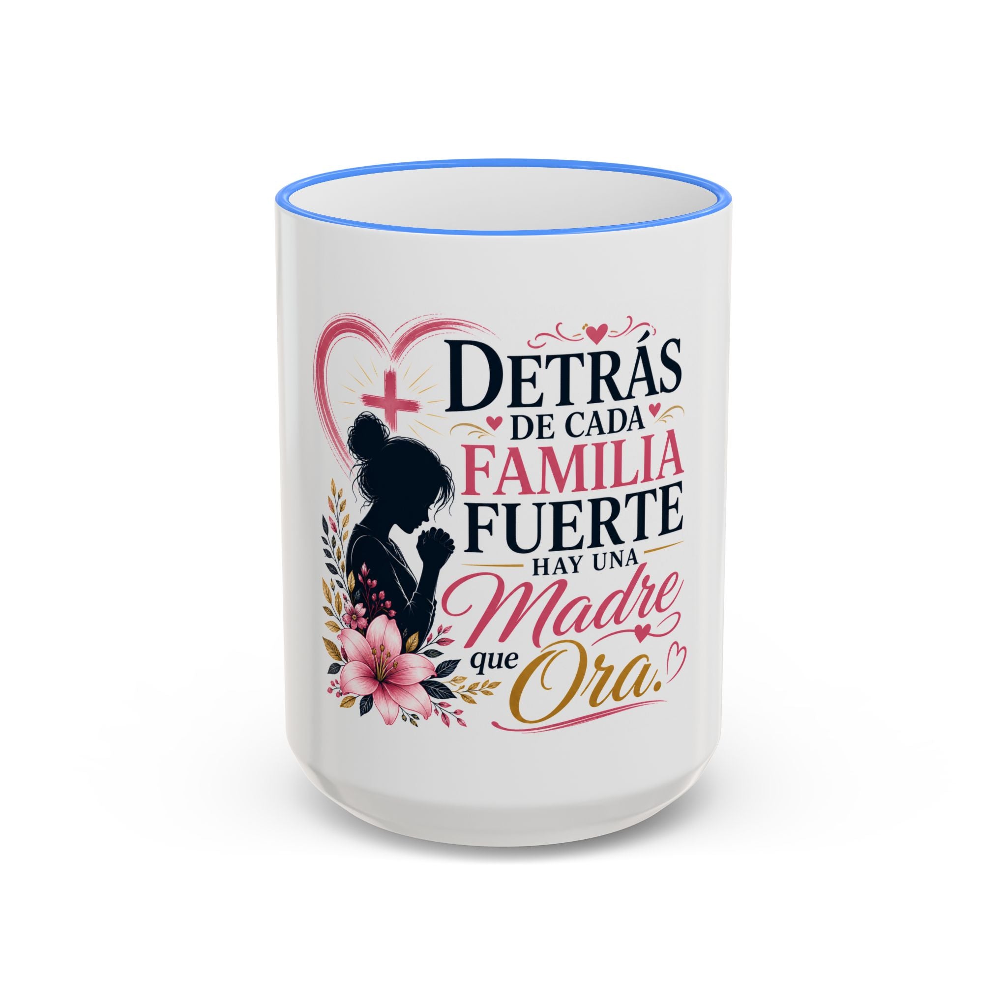 Accent Rim & Handle Mug — Spanish "Detrás de Cada Familia Fuerte Hay Una Madre Que Ora" Inspirational Coffee Mug