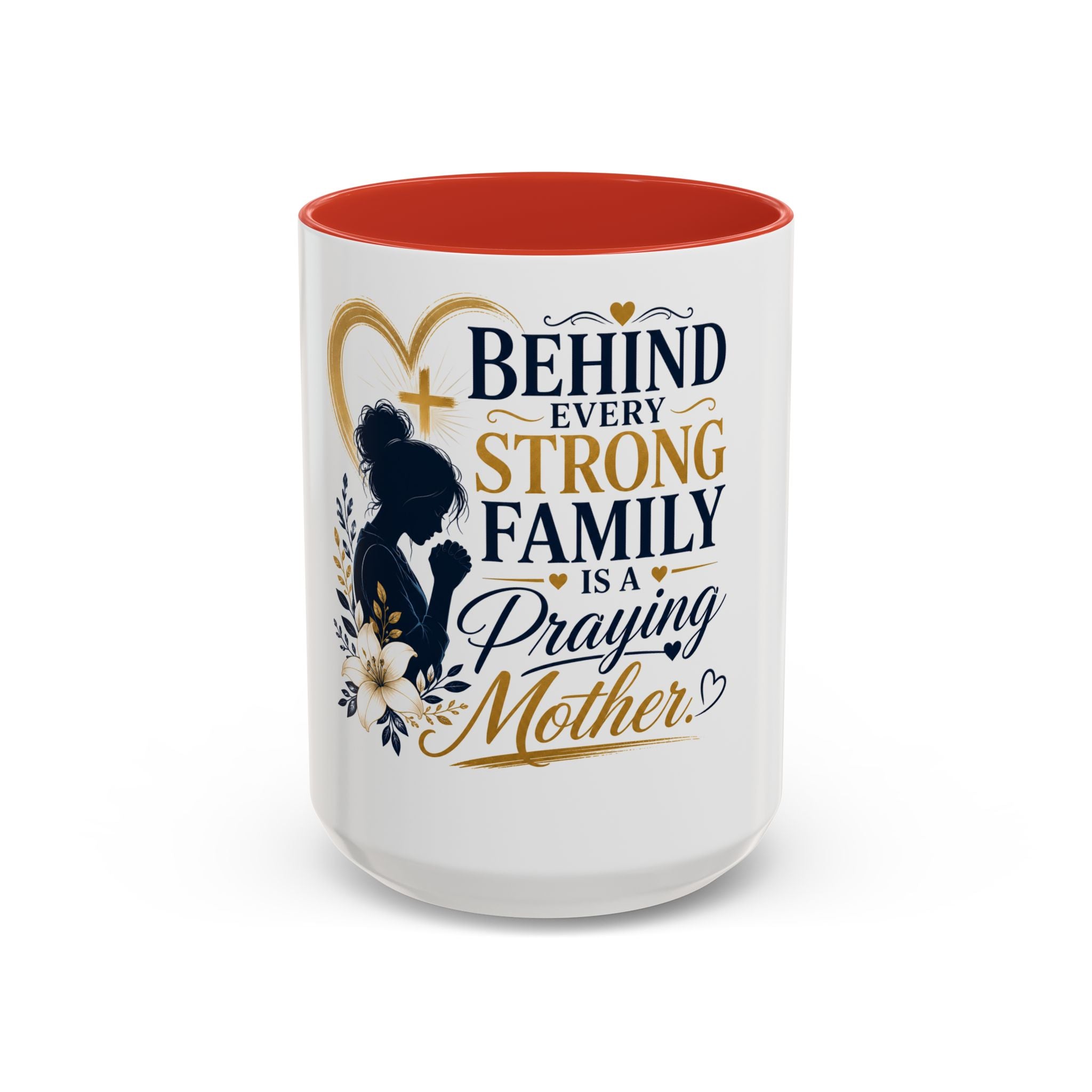 Inspirational "Praying Mother" Accent Coffee Mug — Behind Every Strong Family