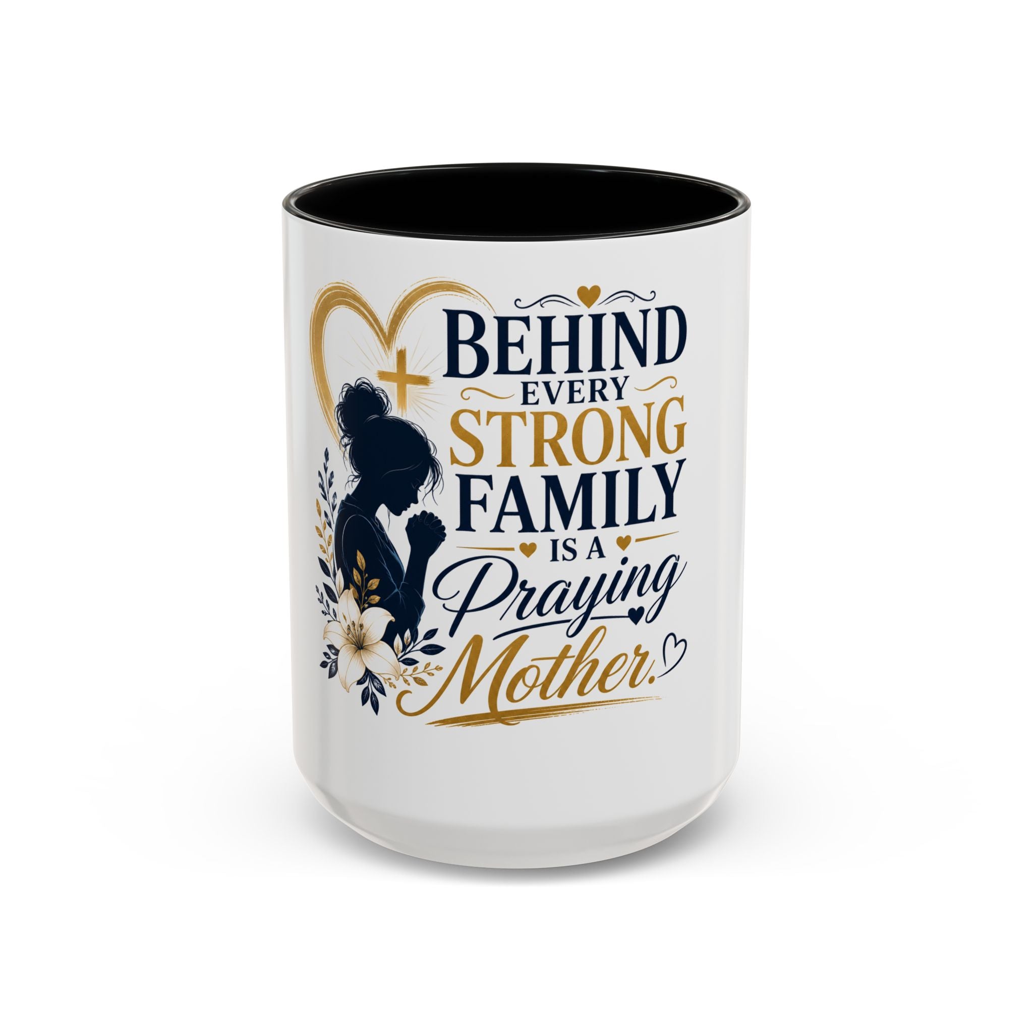 Inspirational "Praying Mother" Accent Coffee Mug — Behind Every Strong Family