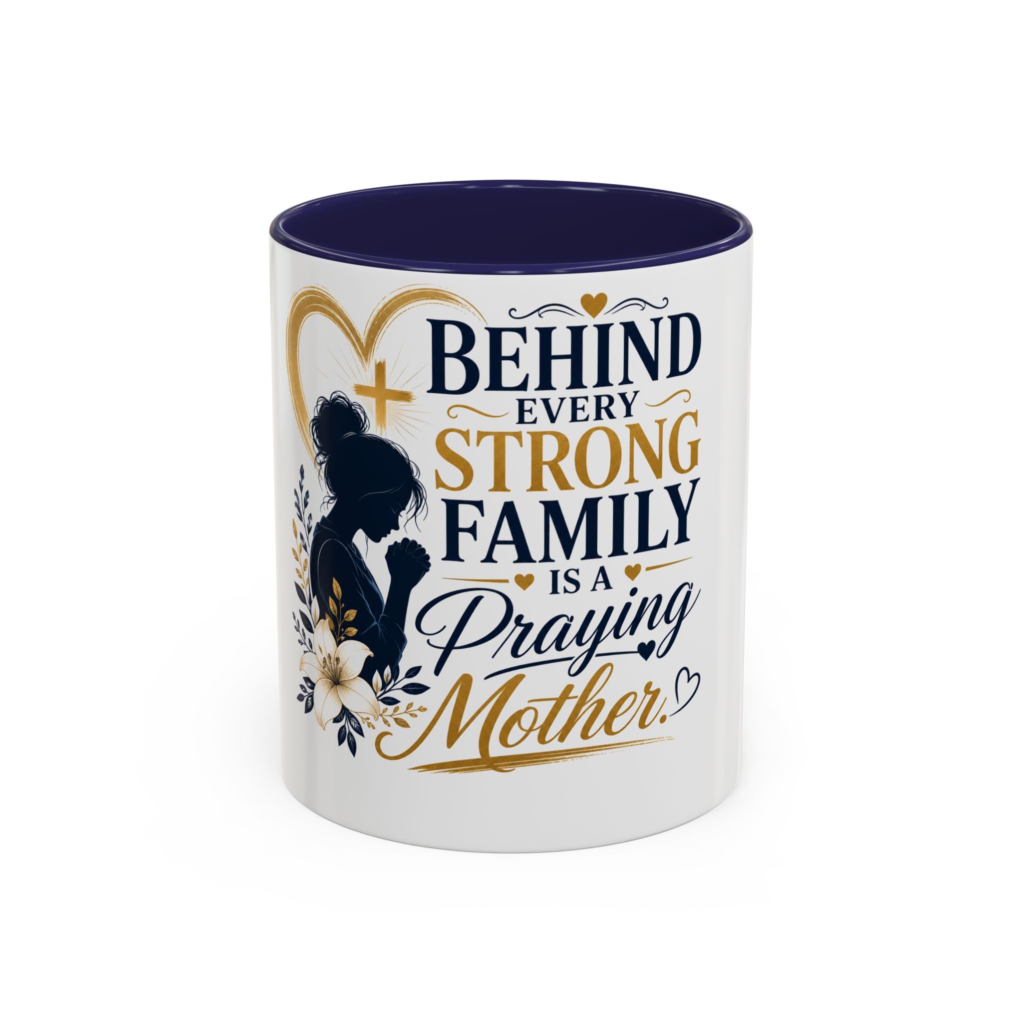 Inspirational "Praying Mother" Accent Coffee Mug — Behind Every Strong Family