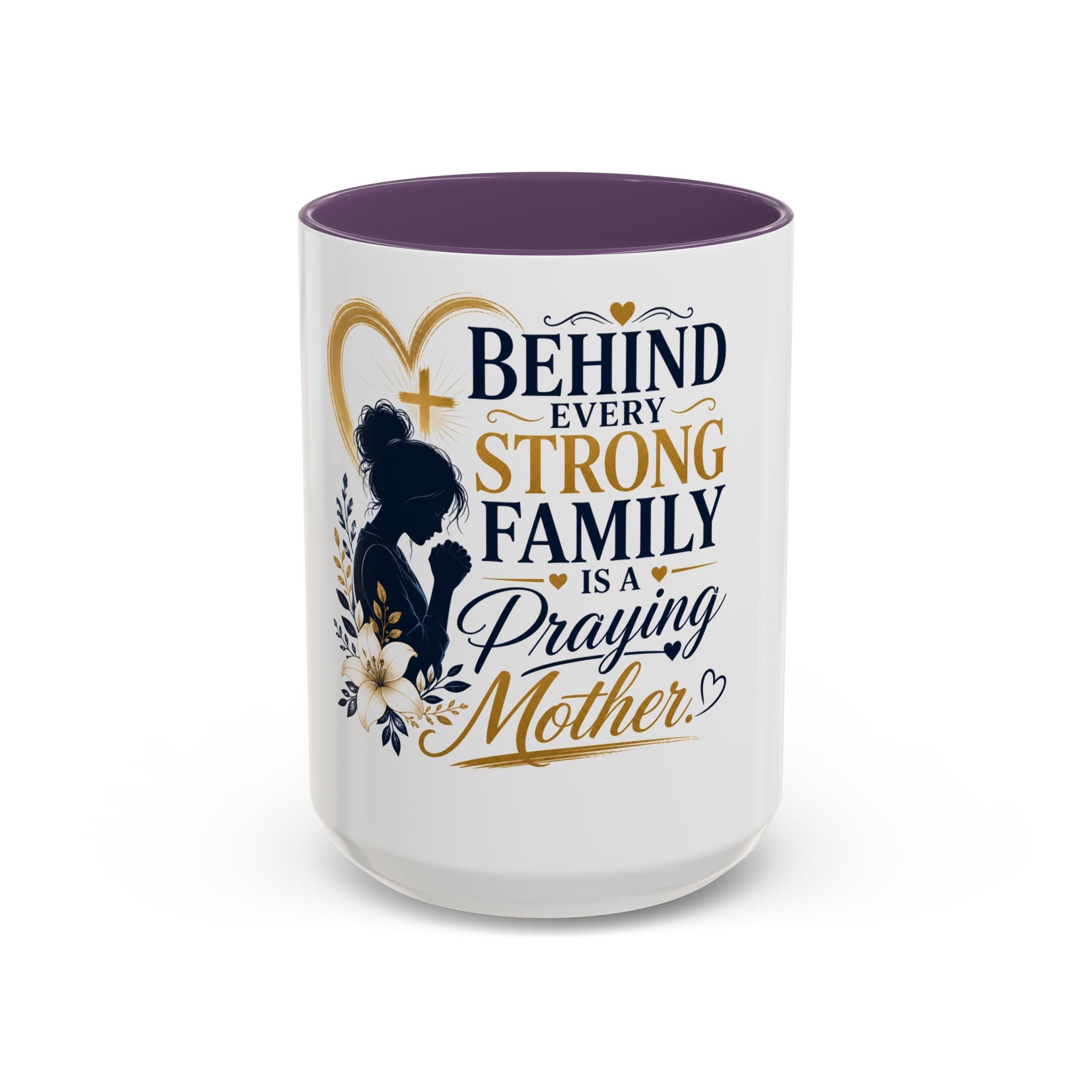 Inspirational "Praying Mother" Accent Coffee Mug — Behind Every Strong Family