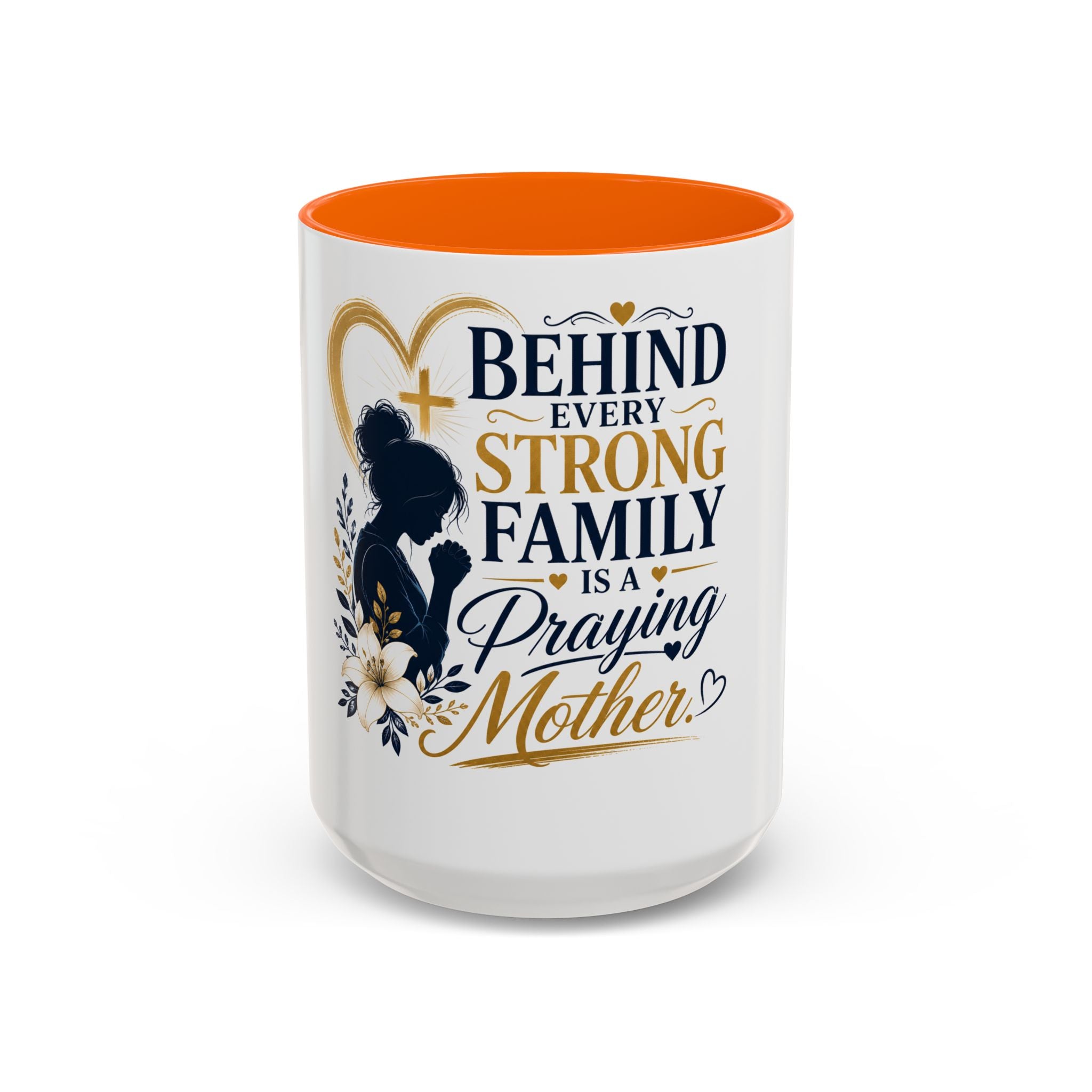 Inspirational "Praying Mother" Accent Coffee Mug — Behind Every Strong Family