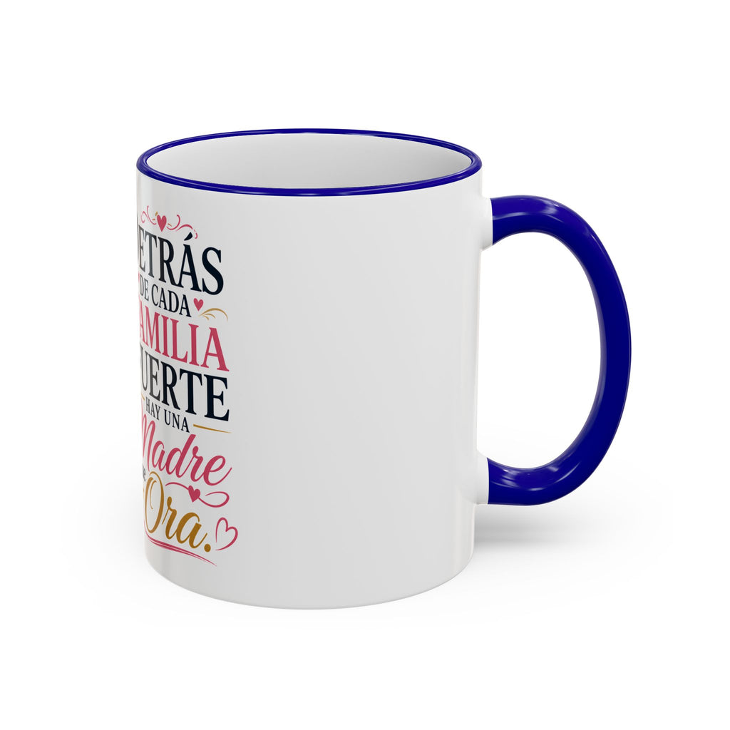 Accent Rim & Handle Mug — Spanish "Detrás de Cada Familia Fuerte Hay Una Madre Que Ora" Inspirational Coffee Mug