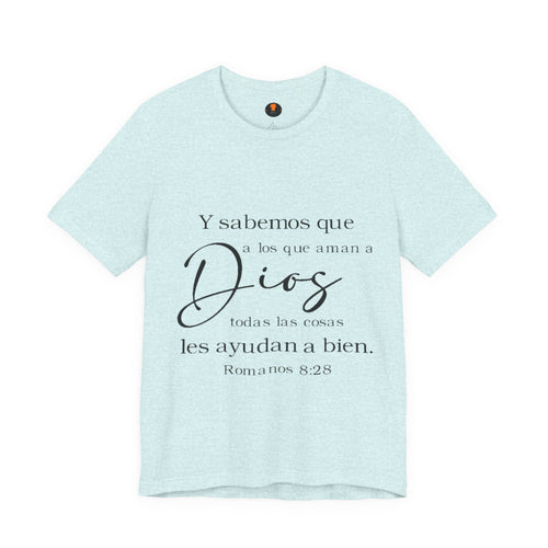 Christian Tee - Spanish Verse "Dios" Shirt (Romanos 8:28)