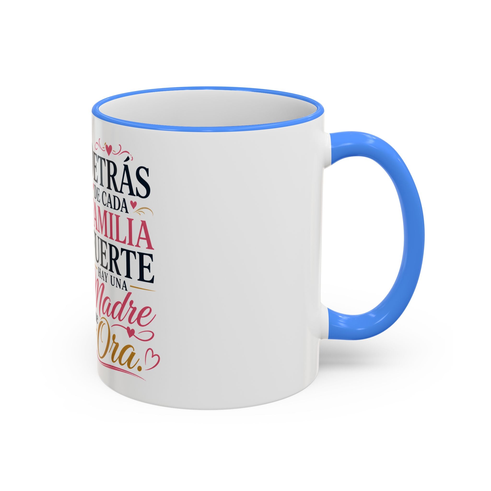 Accent Rim & Handle Mug — Spanish "Detrás de Cada Familia Fuerte Hay Una Madre Que Ora" Inspirational Coffee Mug