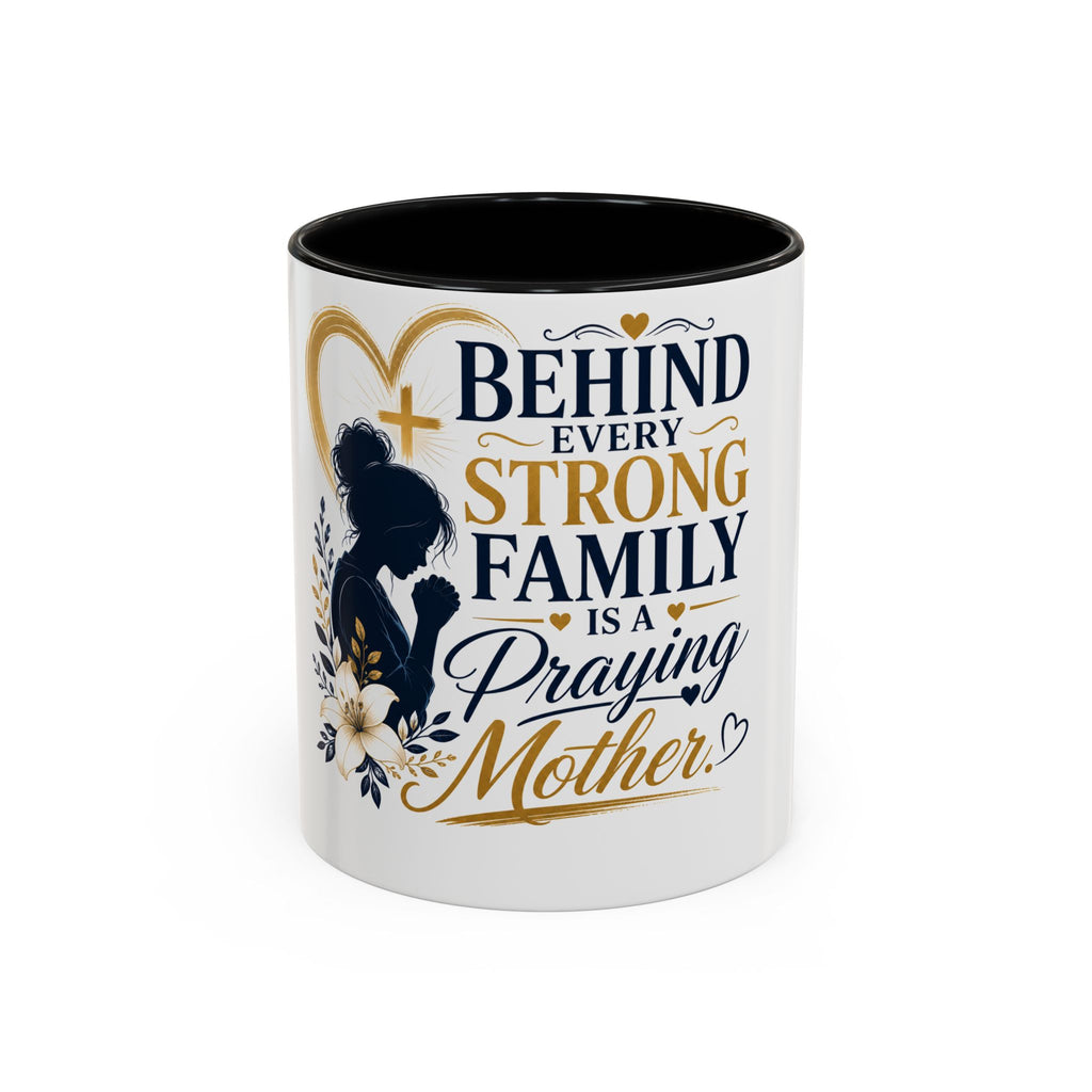 Inspirational "Praying Mother" Accent Coffee Mug — Behind Every Strong Family