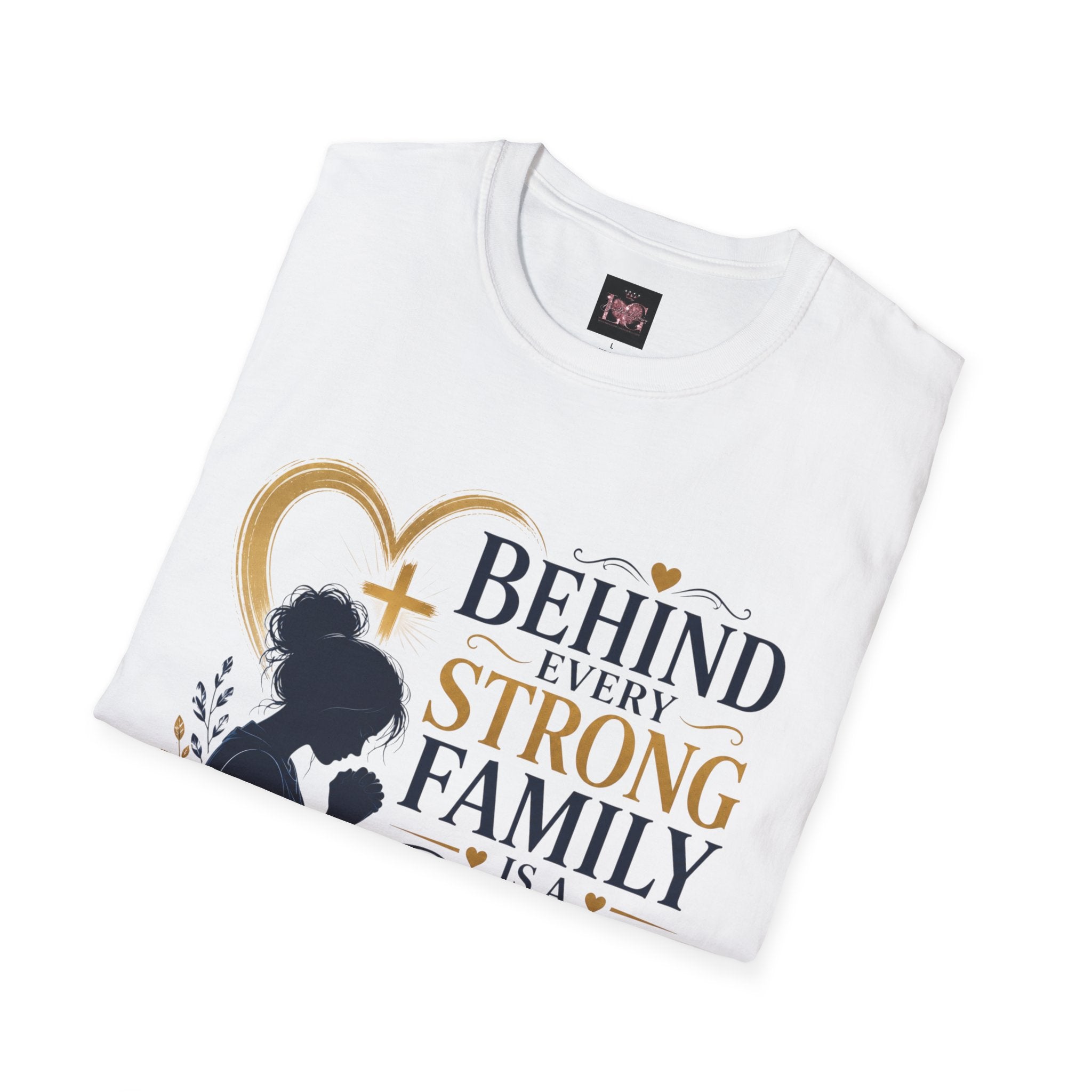 Praying Mother T-Shirt — "Behind Every Strong Family Is a Praying Mother" Faith Tee