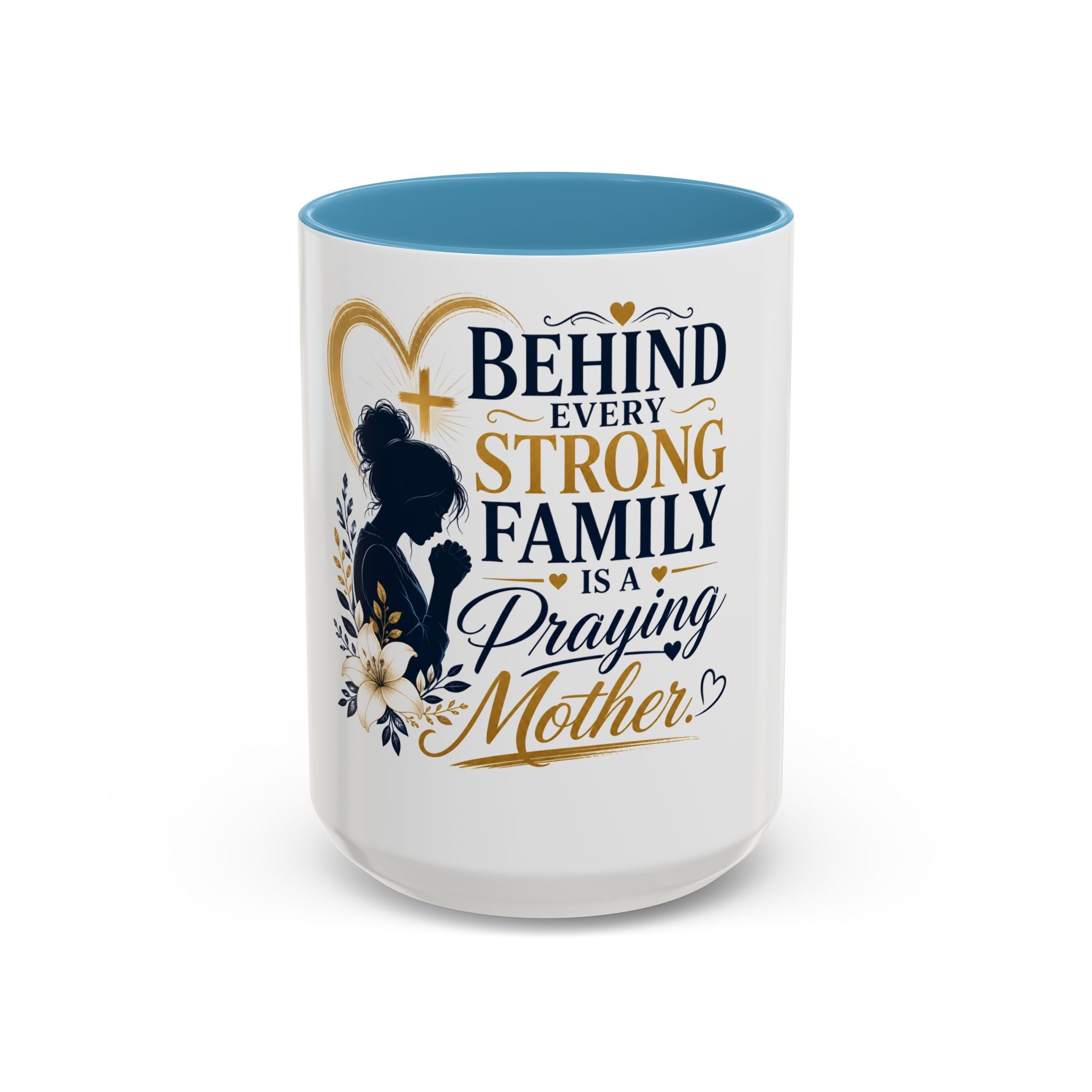 Inspirational "Praying Mother" Accent Coffee Mug — Behind Every Strong Family