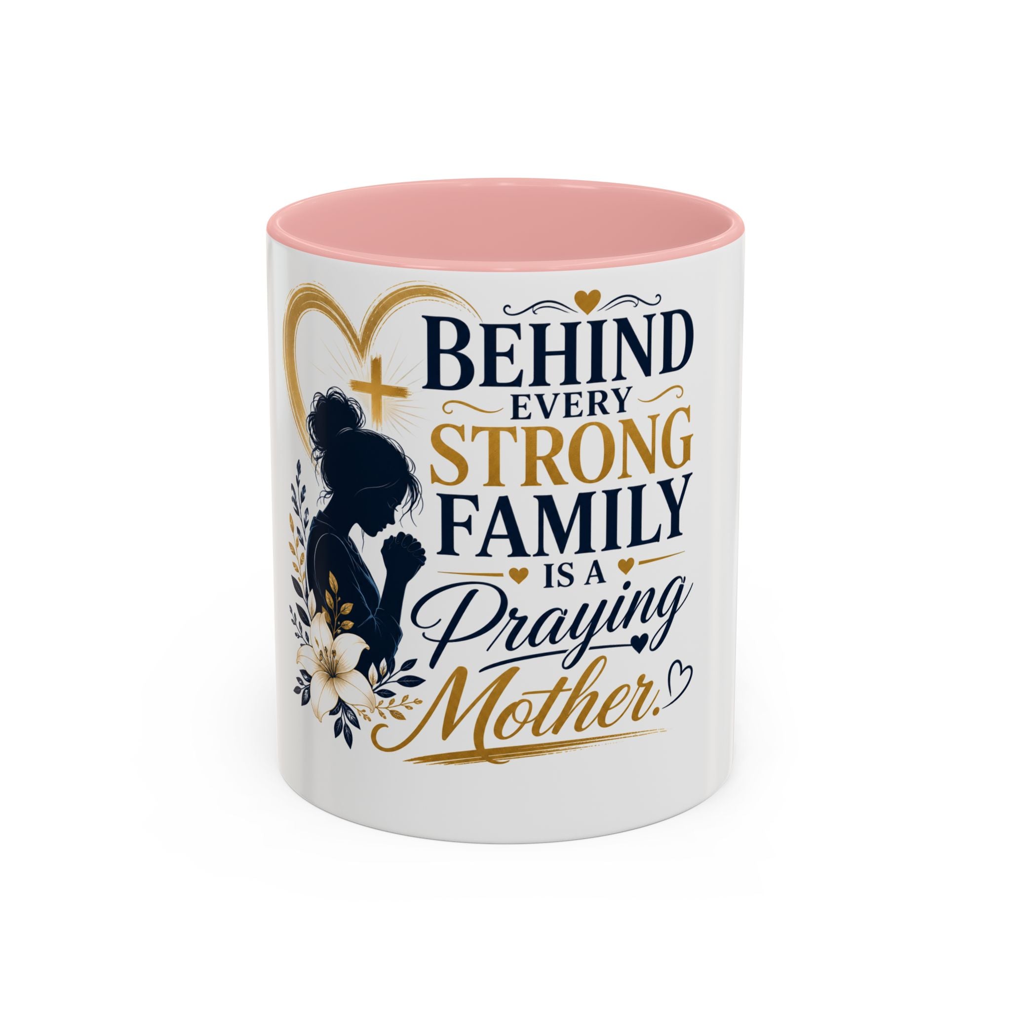 Inspirational "Praying Mother" Accent Coffee Mug — Behind Every Strong Family
