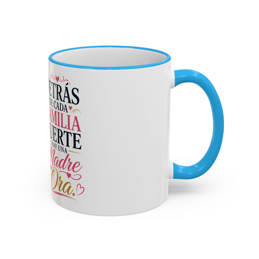 Accent Rim & Handle Mug — Spanish "Detrás de Cada Familia Fuerte Hay Una Madre Que Ora" Inspirational Coffee Mug