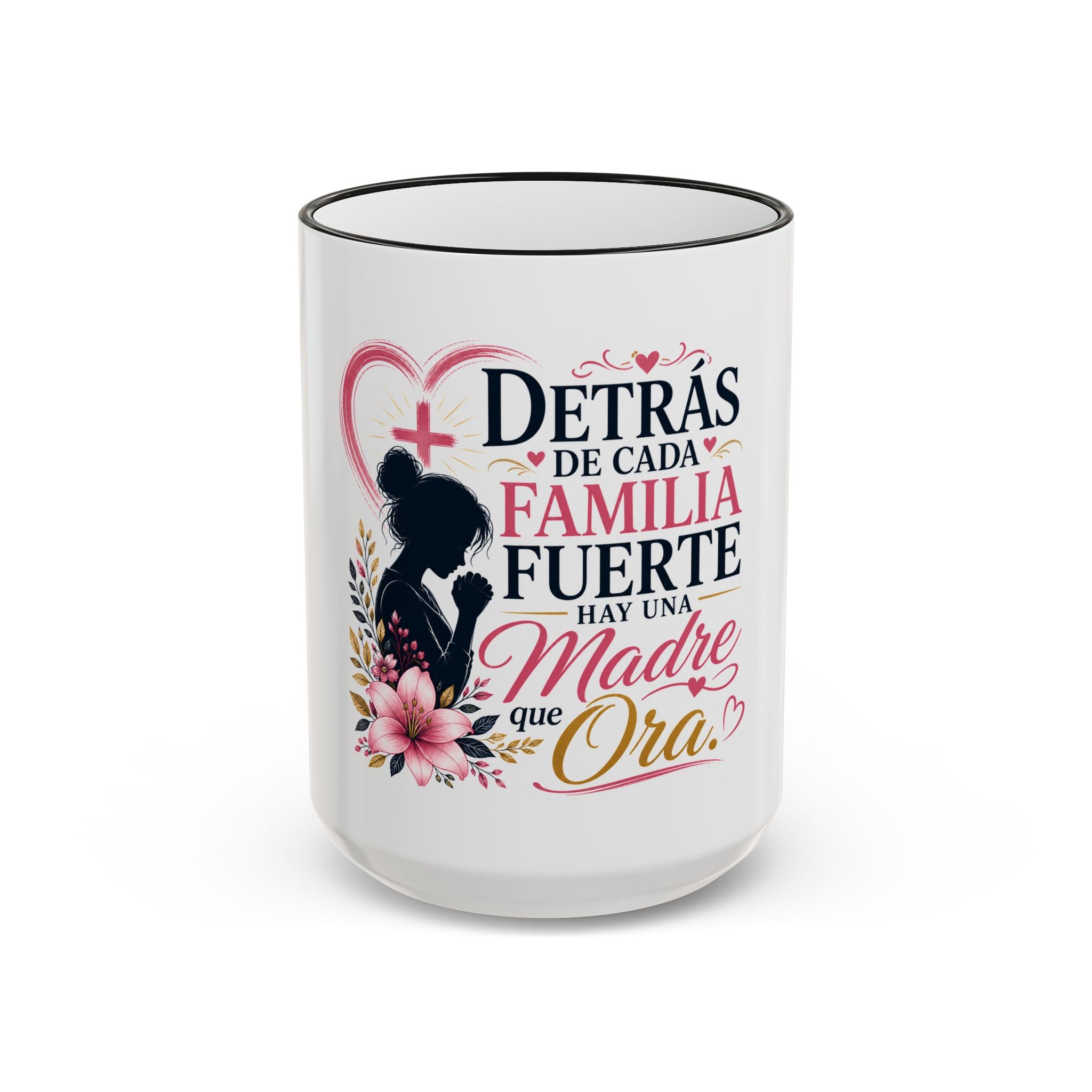 Accent Rim & Handle Mug — Spanish "Detrás de Cada Familia Fuerte Hay Una Madre Que Ora" Inspirational Coffee Mug