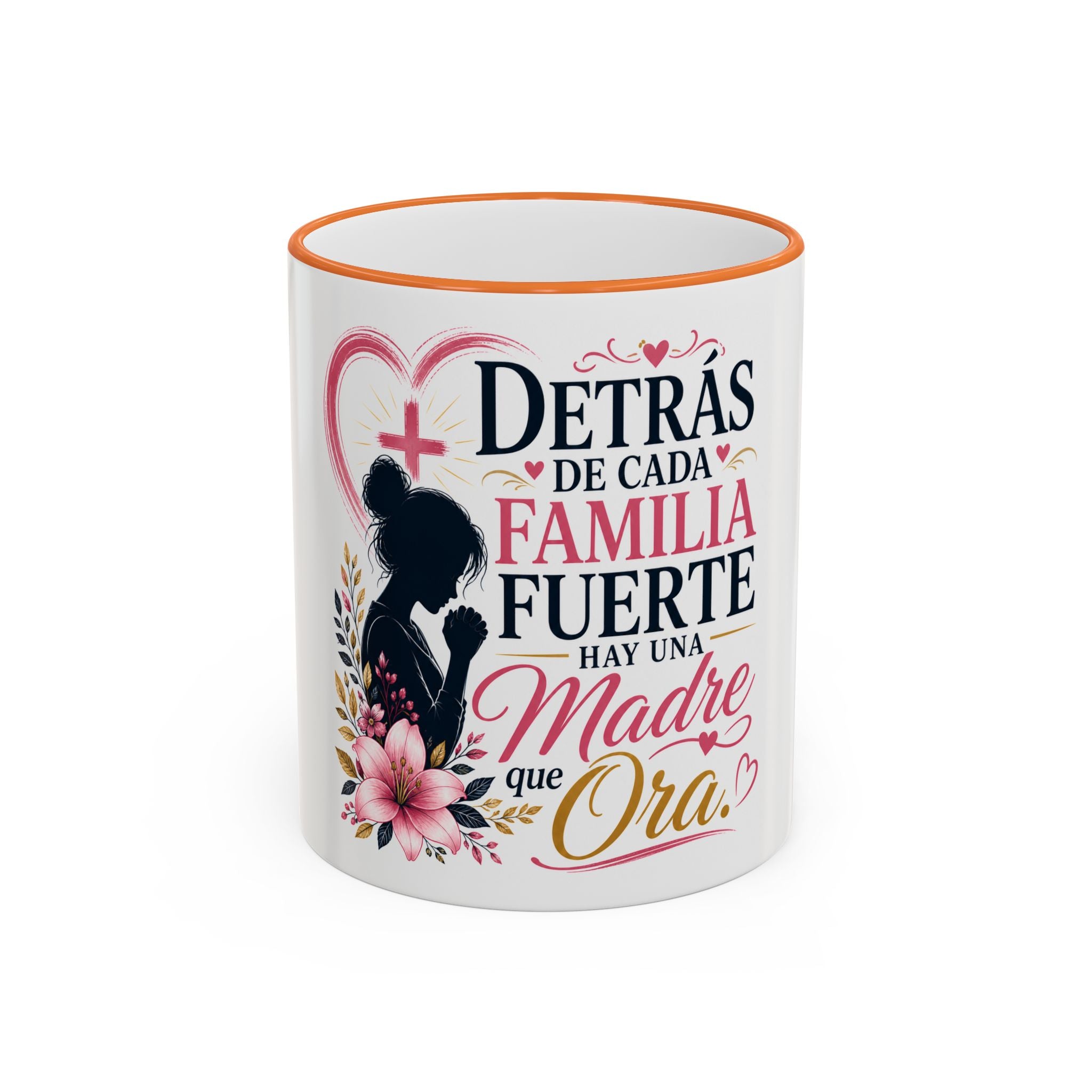 Accent Rim & Handle Mug — Spanish "Detrás de Cada Familia Fuerte Hay Una Madre Que Ora" Inspirational Coffee Mug