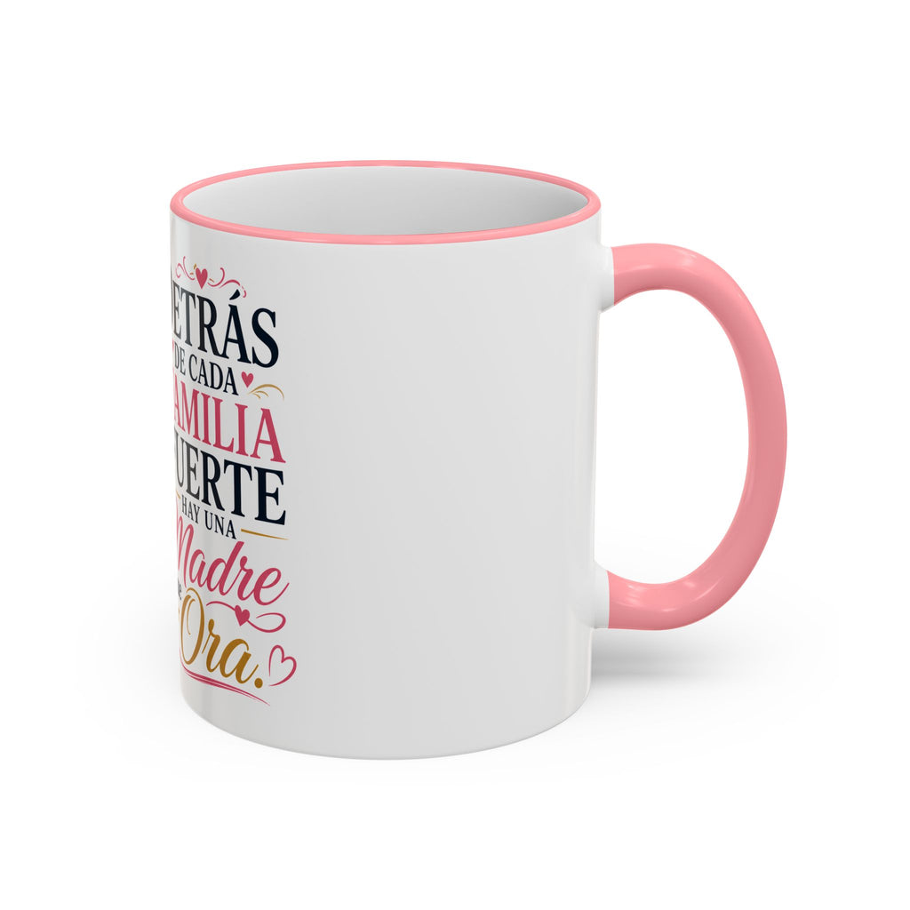 Accent Rim & Handle Mug — Spanish "Detrás de Cada Familia Fuerte Hay Una Madre Que Ora" Inspirational Coffee Mug