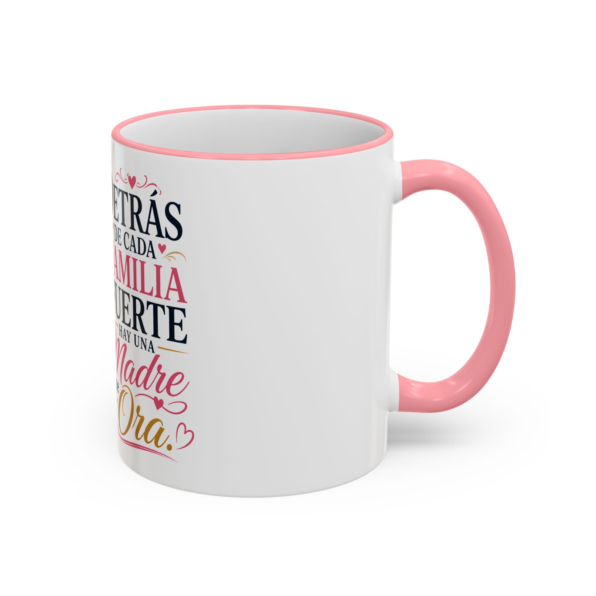 Accent Rim & Handle Mug — Spanish "Detrás de Cada Familia Fuerte Hay Una Madre Que Ora" Inspirational Coffee Mug