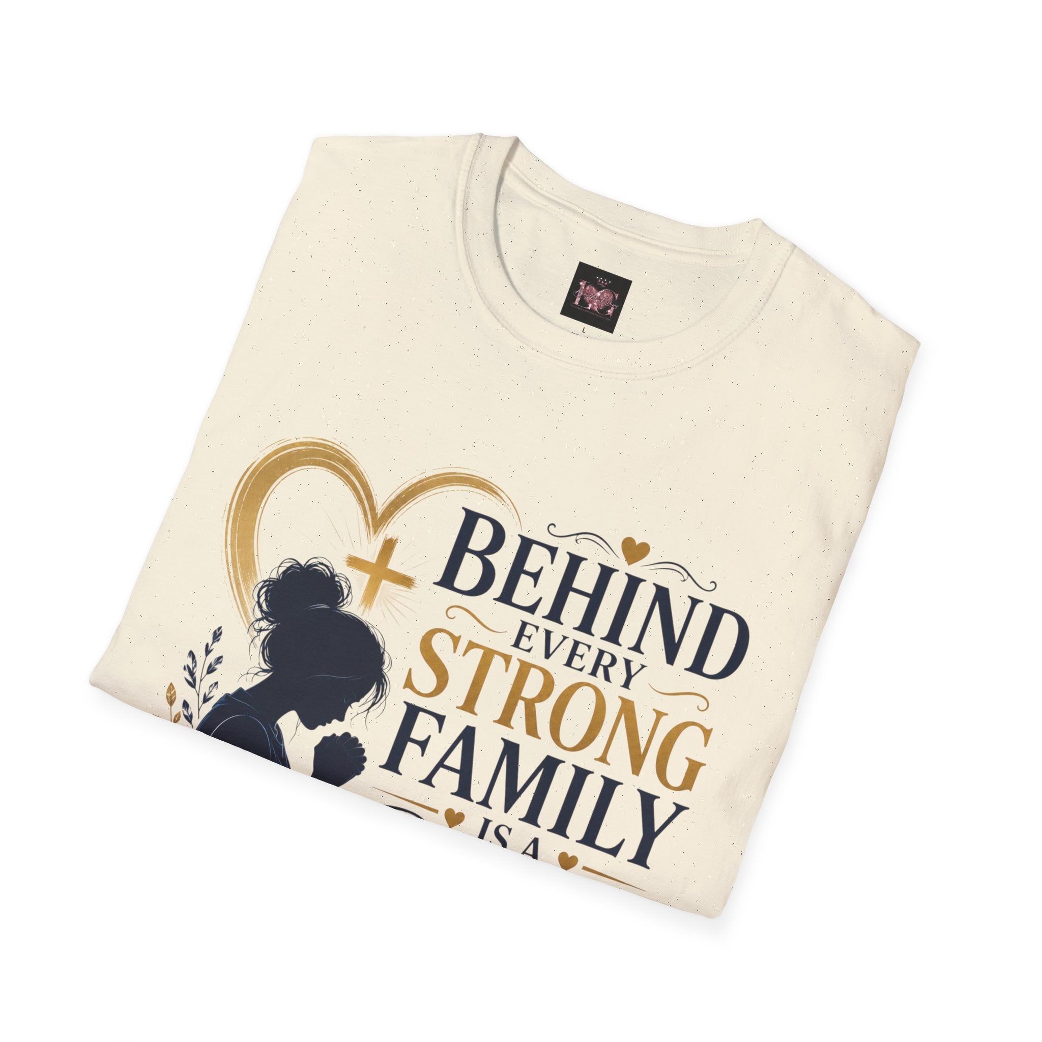 Praying Mother T-Shirt — "Behind Every Strong Family Is a Praying Mother" Faith Tee