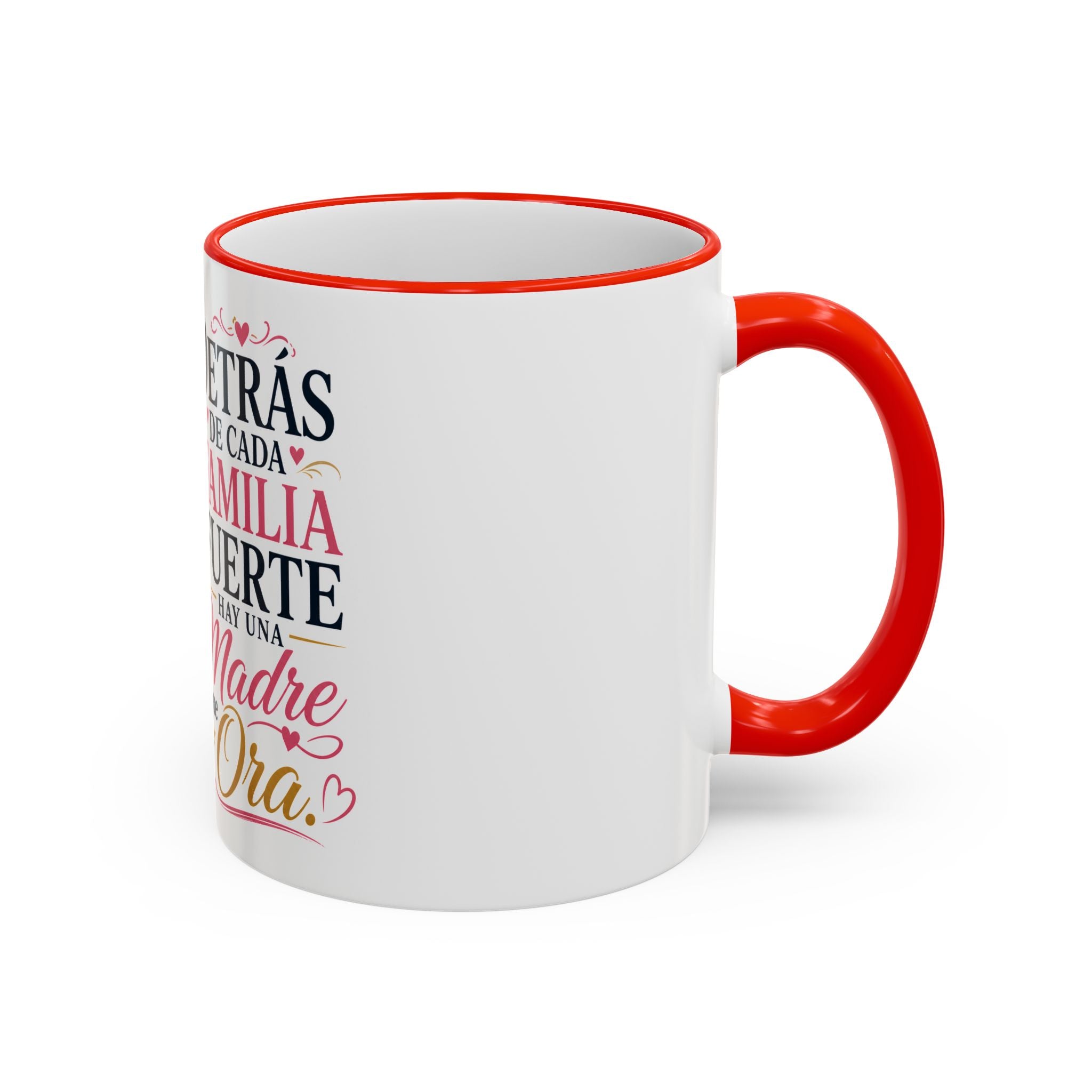 Accent Rim & Handle Mug — Spanish "Detrás de Cada Familia Fuerte Hay Una Madre Que Ora" Inspirational Coffee Mug
