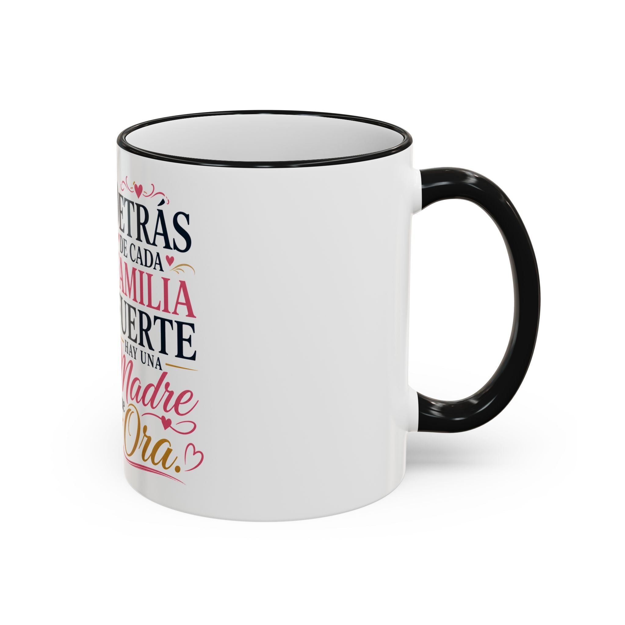 Accent Rim & Handle Mug — Spanish "Detrás de Cada Familia Fuerte Hay Una Madre Que Ora" Inspirational Coffee Mug