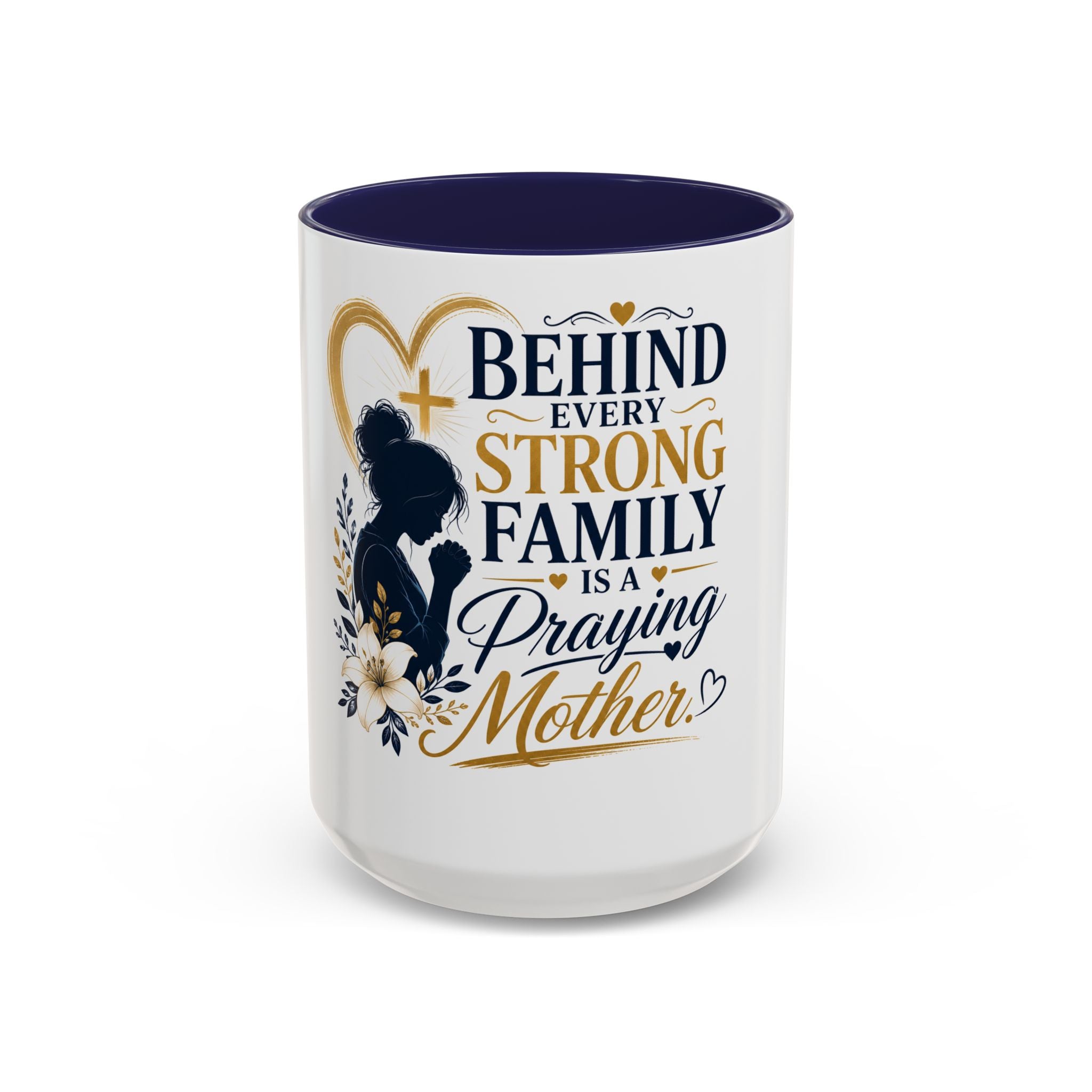 Inspirational "Praying Mother" Accent Coffee Mug — Behind Every Strong Family