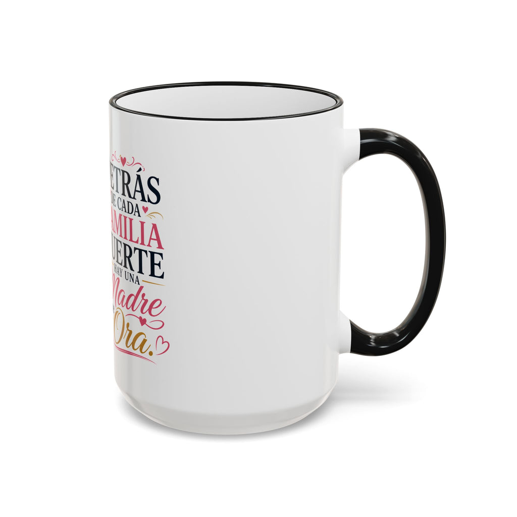 Accent Rim & Handle Mug — Spanish "Detrás de Cada Familia Fuerte Hay Una Madre Que Ora" Inspirational Coffee Mug