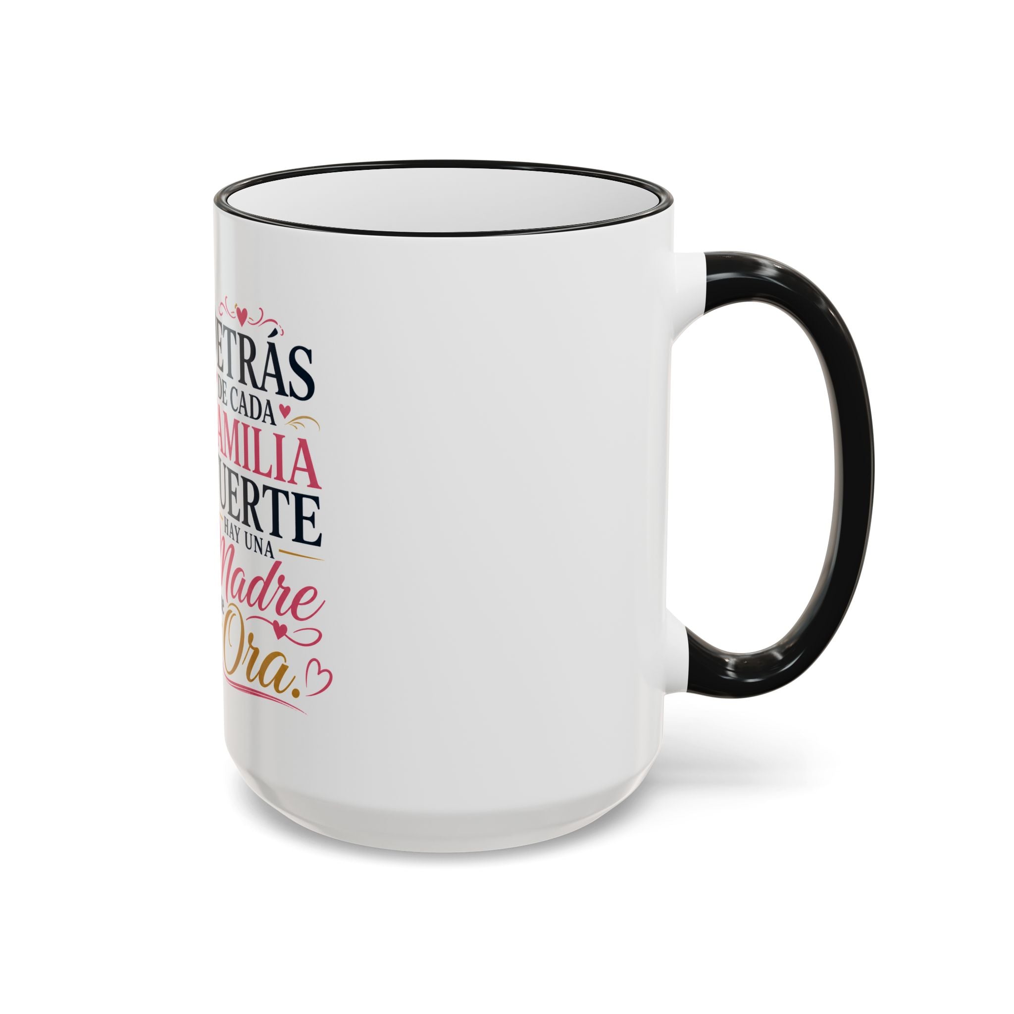 Accent Rim & Handle Mug — Spanish "Detrás de Cada Familia Fuerte Hay Una Madre Que Ora" Inspirational Coffee Mug
