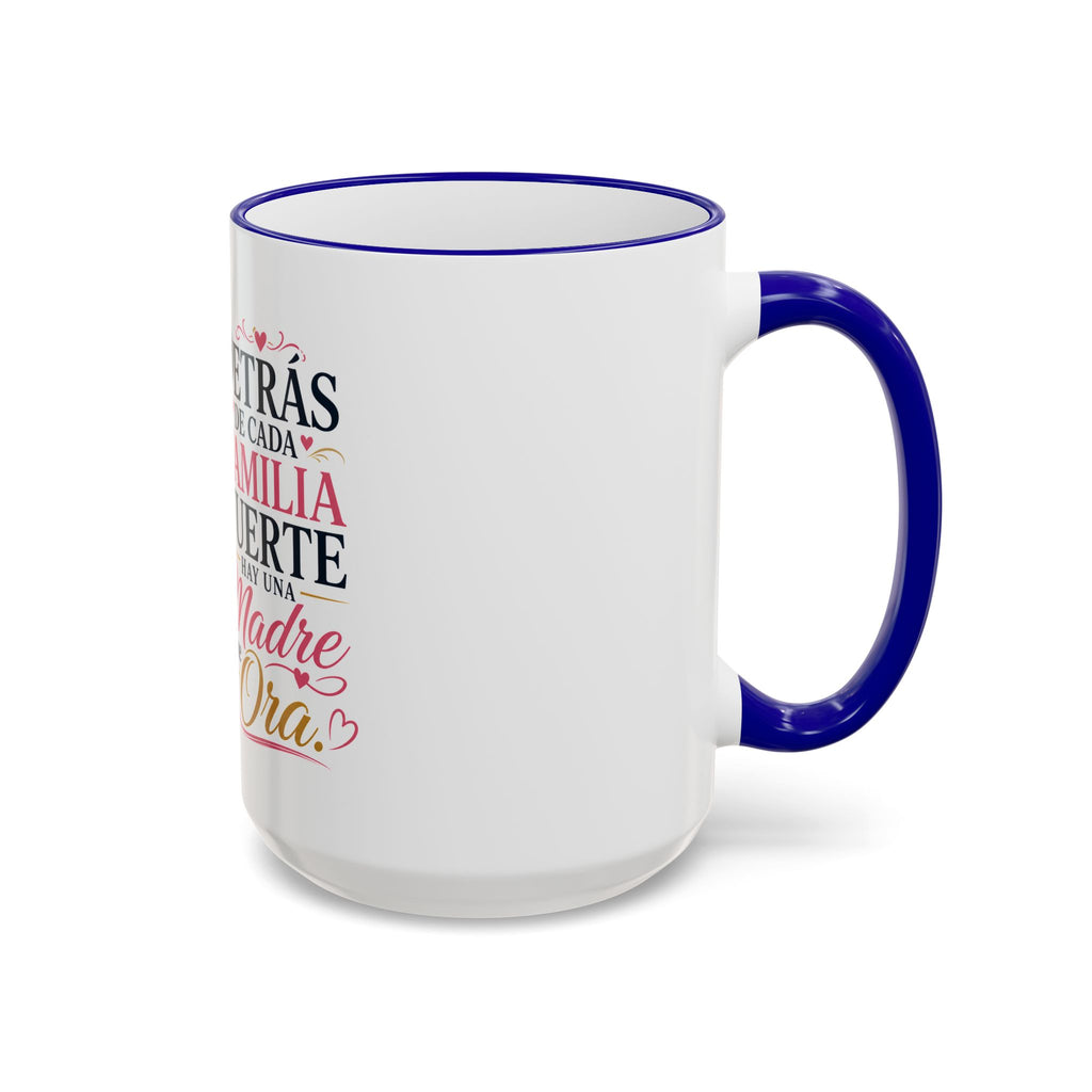 Accent Rim & Handle Mug — Spanish "Detrás de Cada Familia Fuerte Hay Una Madre Que Ora" Inspirational Coffee Mug