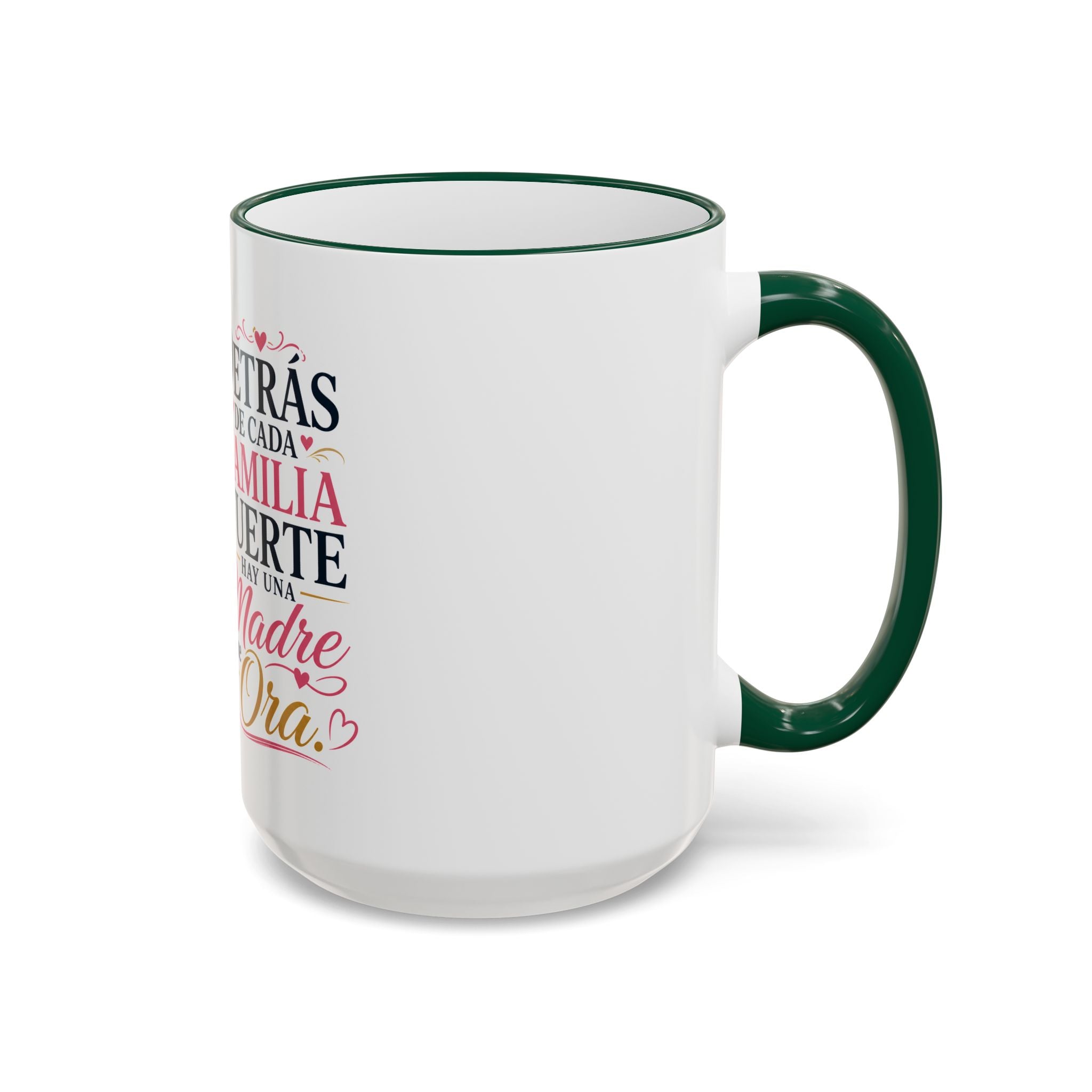 Accent Rim & Handle Mug — Spanish "Detrás de Cada Familia Fuerte Hay Una Madre Que Ora" Inspirational Coffee Mug