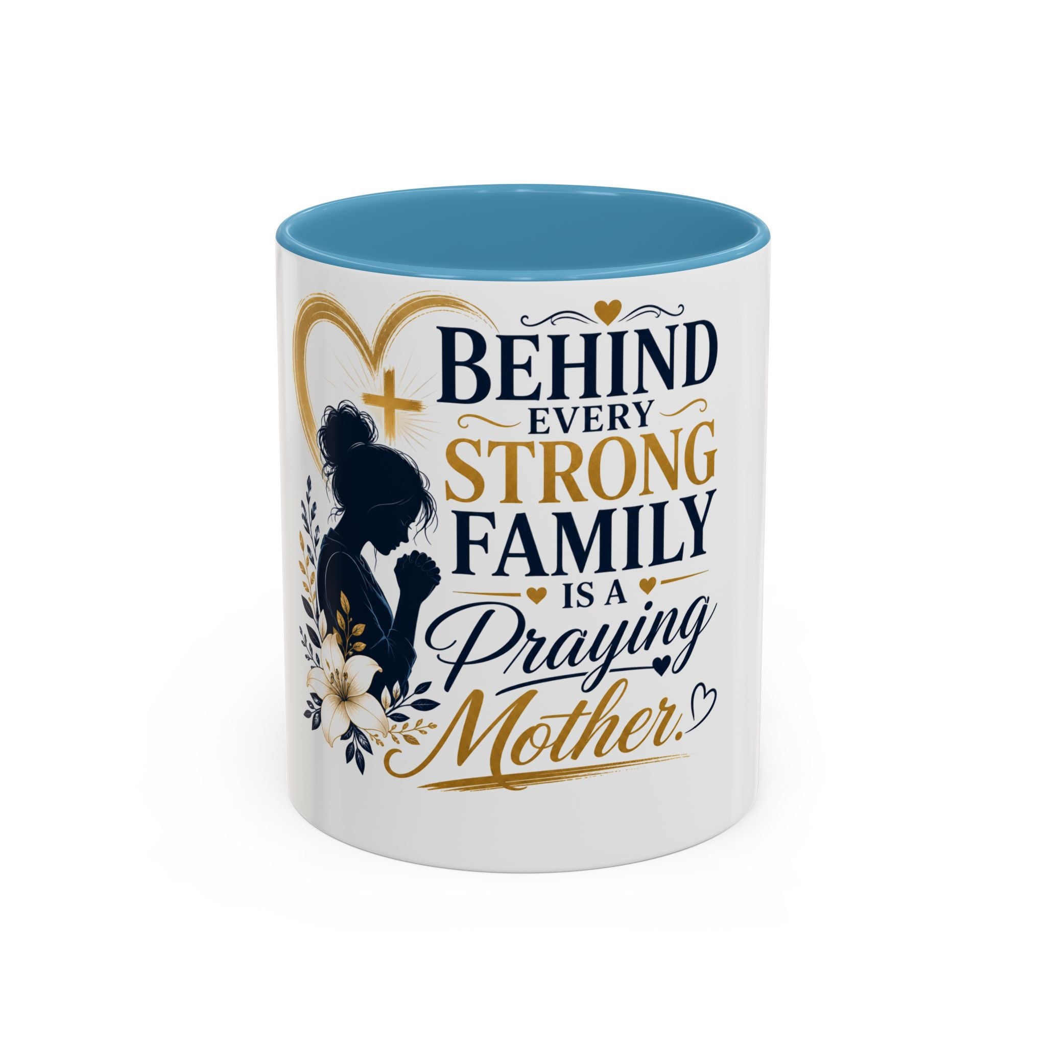 Inspirational "Praying Mother" Accent Coffee Mug — Behind Every Strong Family